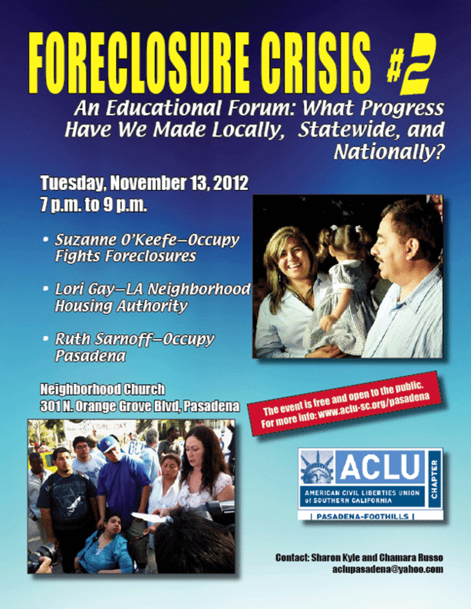 foreclosure 8may12 even  ACLU SC Pasadena/Foothills Foreclosure Forum Returns November 13