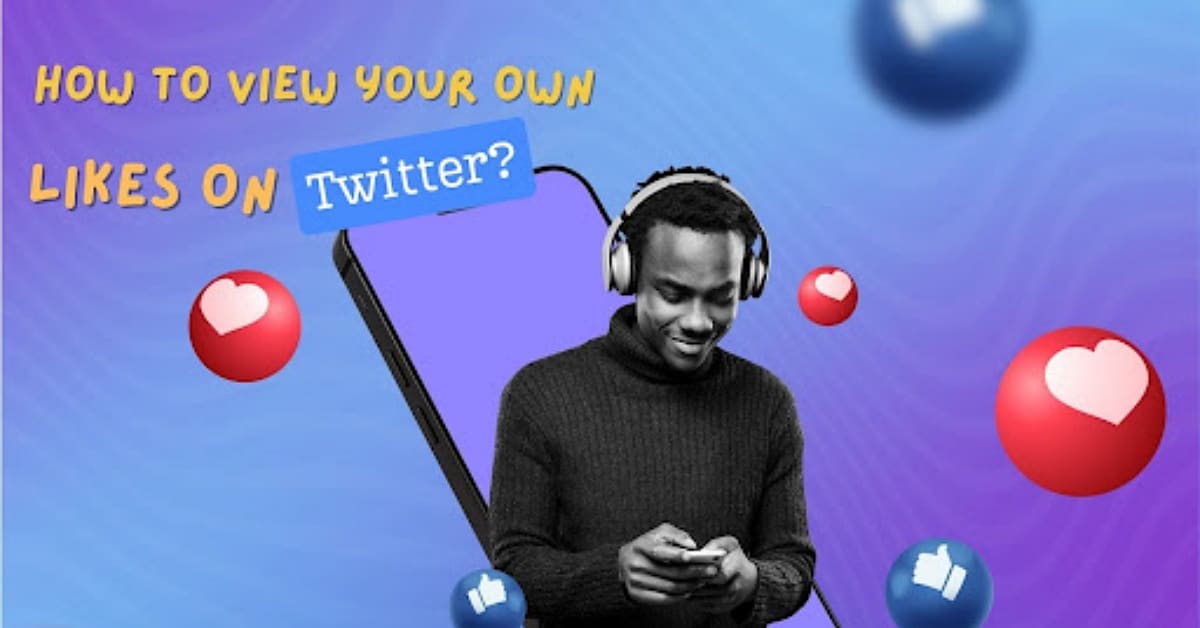 how to see my liked posts in twitter
