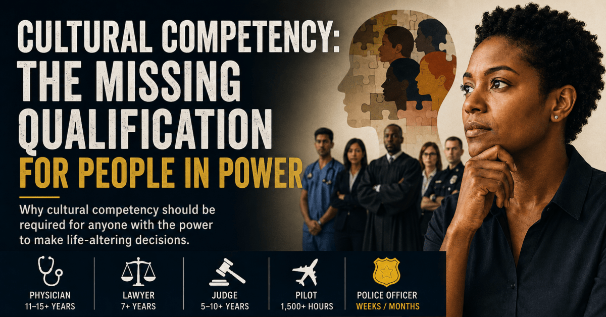 Cultural Competency: The Missing Qualification for People in Power