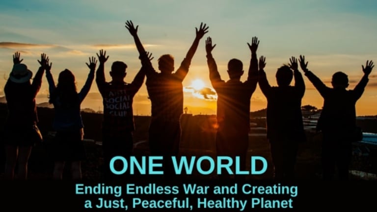 One World: Ending Endless War and Creating a Just, Peaceful, Healthy Planet