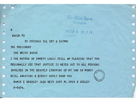 Photo credit: A telegram from Emmett Till’s mother, Mamie Till-Mobley, to President Dwight D. Eisenhower requests justice in the investigation of her son’s death. The White House did not respond. [Image courtesy Dwight D. Eisenhower Presidential Library, eisenhower.archives.gov)